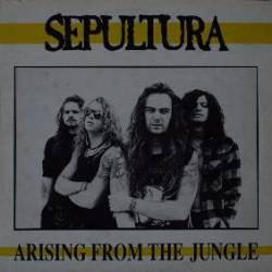 Sepultura : Arising from the Jungle